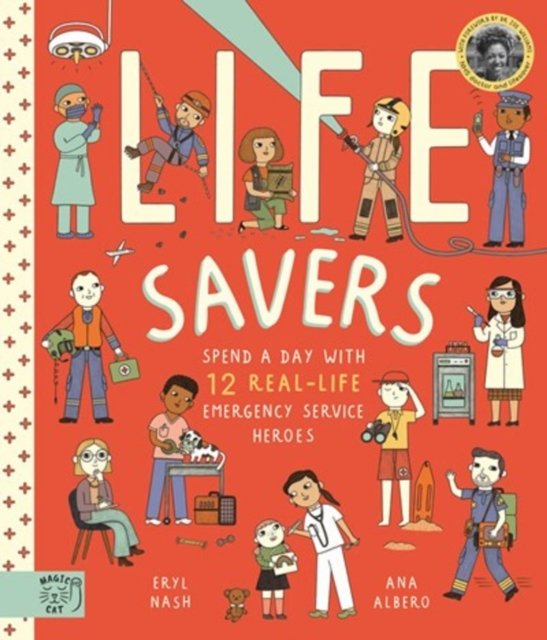 Life Savers: Spend a day with 12 real-life emergency service heroes - Eryl Nash - Books - Magic Cat Publishing - 9781913520670 - June 2, 2022
