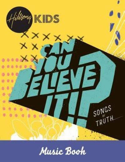 Cover for Hillsong Music Hillsong Music · Can You Believe It (Paperback Book) (2018)