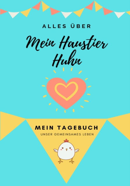 Cover for Petal Publishing Co · Alles uber Meine Haustier Huhn (Paperback Book) (2021)