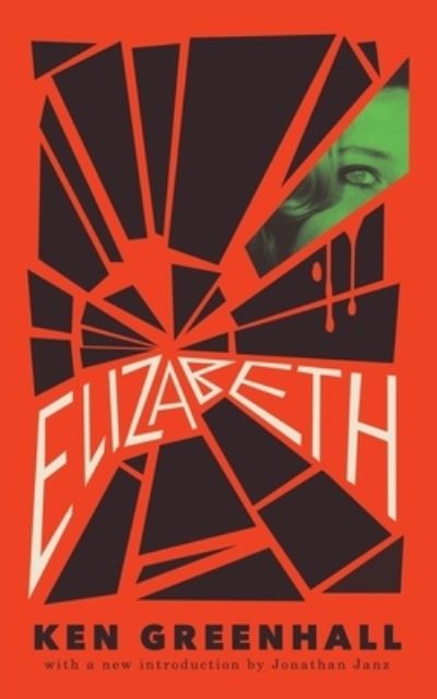 Cover for Ken Greenhall · Elizabeth: A Novel of the Unnatural (Paperback Book) (2017)