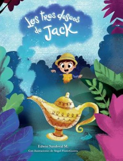 Los tres deseos de Jack - Edwin Sandoval M - Books - ibukku - 9781944278670 - June 28, 2016