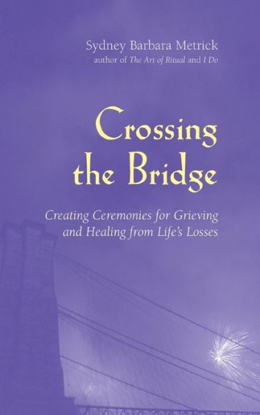 Cover for Sydney Barbara Metrick · Crossing the Bridge (Inbunden Bok) (2006)