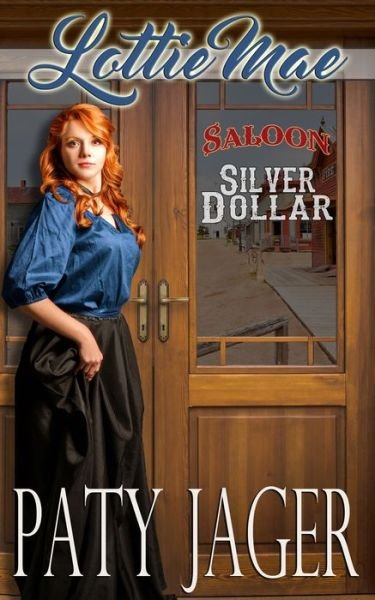 Cover for Paty Jager · Lottie Mae: Silver Dollar Saloon - Silver Dollar Saloon (Pocketbok) (2018)