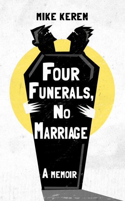 Cover for Mike Keren · Four Funerals, No Marriage: A Memoir (Paperback Book) (2021)