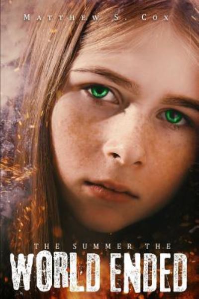 Cover for Matthew S Cox · The Summer the World Ended (Paperback Book) (2018)