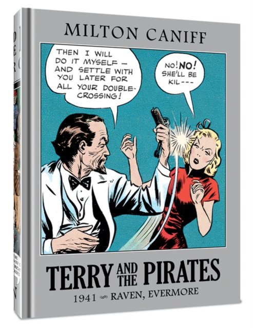 Cover for Mr. Milton Caniff · Terry and the Pirates: The Master Collection Vol. 7: 1941 - Raven, Evermore (Inbunden Bok) (2024)