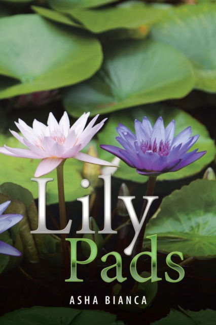 Cover for Asha Bianca · Lily Pads (Paperback Book) (2018)