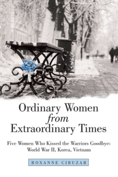 Cover for Roxanne Cibuzar · Ordinary Women from Extraordinary Times (Paperback Book) (2019)