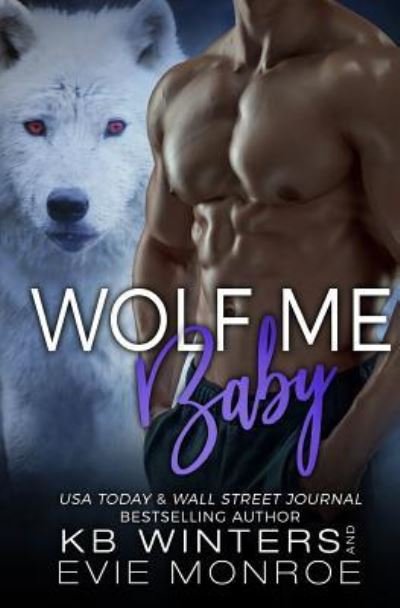 Cover for Kb Winters · Wolf Me Baby (Paperback Bog) (2017)