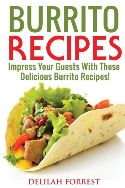 Cover for Delilah Forrest · Burrito Recipes (Pocketbok) (2017)