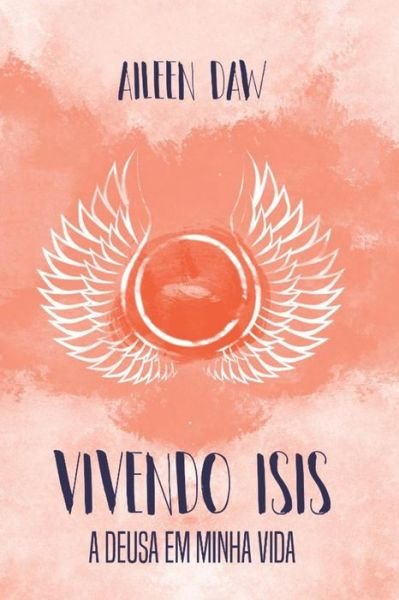 Cover for Aileen Daw · Vivendo Isis (Pocketbok) (2018)
