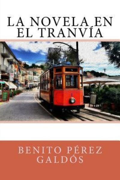 Cover for Benito Perez Galdos · La novela en el tranvia (Paperback Book) (2017)