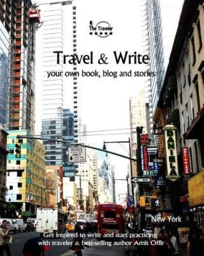 Cover for Amit Offir · Travel &amp; Write Your Own Book, Blog and Stories - New York (Paperback Book) (2017)