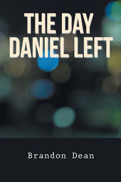 Cover for Brandon Dean · The Day Daniel Left (Paperback Book) (2018)