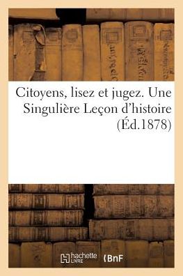 Cover for Fayet · Citoyens, Lisez Et Jugez. Une Singuliere Lecon d'Histoire (Paperback Book) (2017)