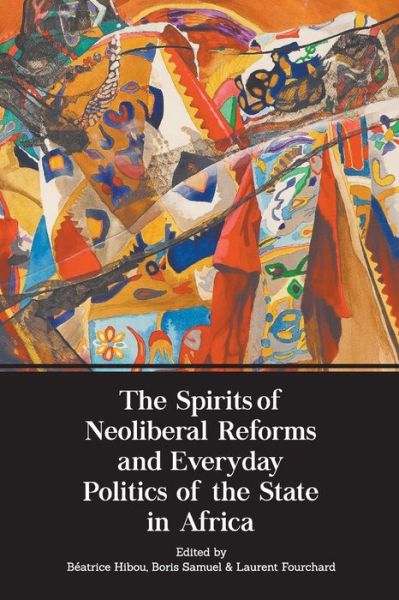 Cover for The Spirits of Neoliberal Reforms and Everyday Politics of the State in Africa (Paperback Book) (2017)