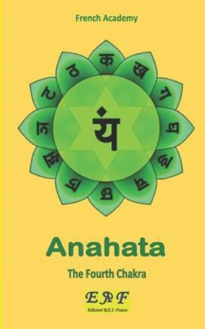 Cover for French Academy · Anahata - The Fourth Chakra - The System of the Seven Chakras (Paperback Bog) (2019)