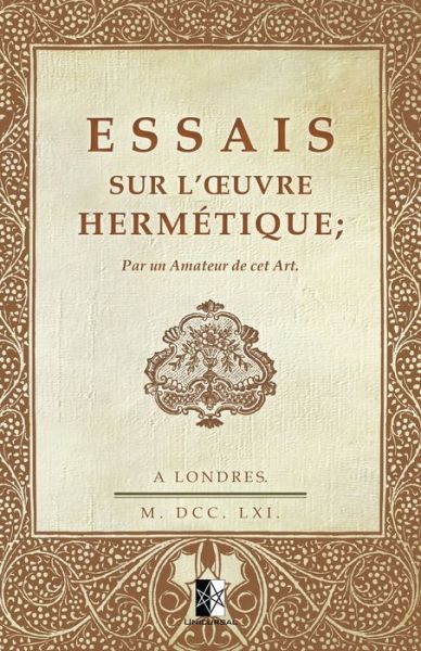 Essais sur l'oeuvre hermetique - Anonyme - Books - Unicursal - 9782898060670 - November 14, 2019