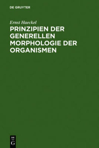 Cover for Ernst Haeckel · Prinzipien Der Generellen Morphologie Der Organismen (Innbunden bok) [German edition] (2006)