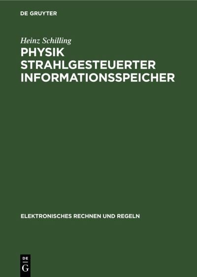 Cover for Heinz Schilling · Physik Strahlgesteuerter Informationsspeicher (Book) (1976)