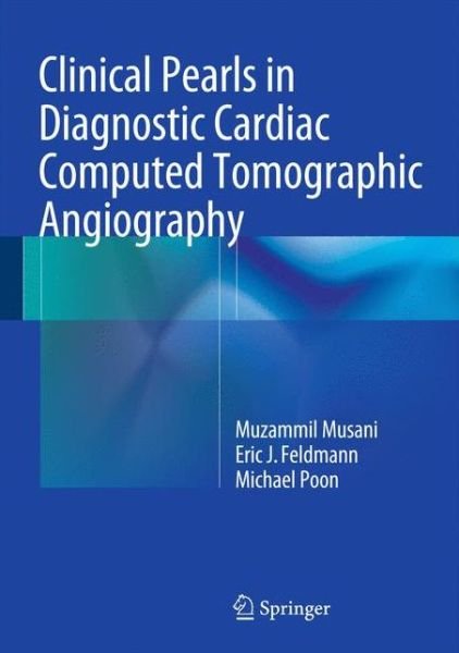 Cover for Muzammil H. Musani · Clinical Pearls in Diagnostic Cardiac Computed Tomographic Angiography (Hardcover bog) [1st ed. 2015 edition] (2015)