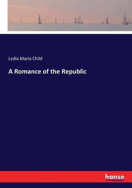 Cover for Child · A Romance of the Republic (Bog) (2017)