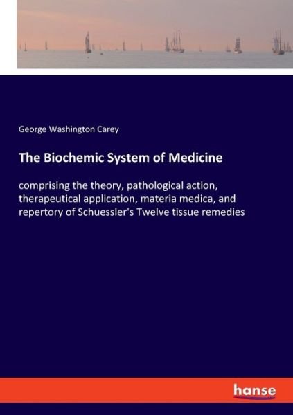 Cover for Carey · The Biochemic System of Medicine (Bog) (2022)