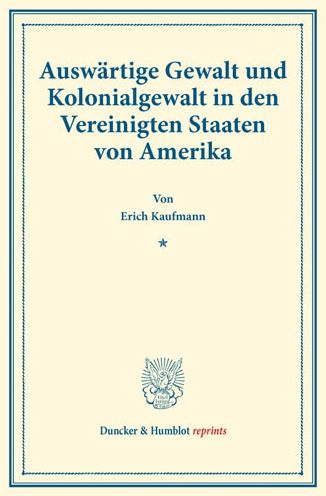 Auswärtige Gewalt und Kolonial - Kaufmann - Books -  - 9783428176670 - November 29, 2016