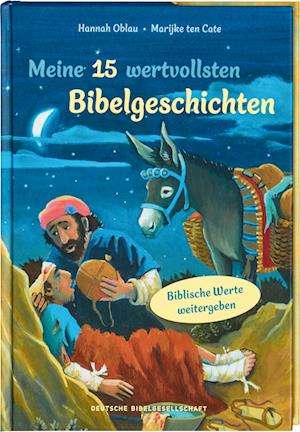 Cover for Hannah Oblau · Meine 15 wertvollsten Bibelgeschichten. Liebevoll illustriertes Vorlesebuch ab 5 Jahren: Kindern biblische Werte weitergeben und erklären. Mit Tipps für Familien und pädagogische Fachkräfte (Book) (2023)