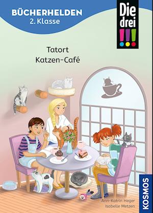 Cover for Ann-Katrin Heger · Die drei !!!, Bücherhelden 2. Klasse, Tatort Katzen-Café (Book) (2025)