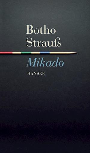 Cover for Botho Strauß · Mikado (Hardcover Book) (2006)