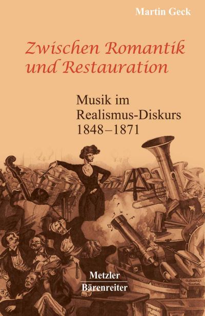 Cover for Martin Geck · Zwischen Romantik und Restauration: Musik im Realismus-Diskurs 1848 bis 1871 (Paperback Book) (2001)