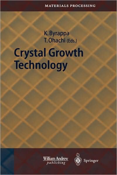 Cover for Kullaiah Byrappa · Crystal Growth Technology - Springer Series in Materials Processing (Hardcover bog) [2003 edition] (2003)