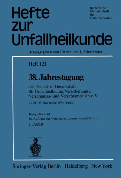 Cover for 38. Jahrestagung Der Deutschen Gesellschaft Fur Unfallheilkunde, Versicherungs-, Versorgungs- Und Verkehrsmedizin E.v. - Hefte Zur Zeitschrift  &quot;Der Unfallchirurg&quot; (Paperback Book) (1975)