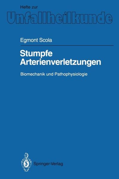 Cover for Egmont Scola · Stumpfe Arterienverletzungen - Hefte zur Zeitschrift  &quot;Der Unfallchirurg&quot; (Paperback Book) [German edition] (1992)