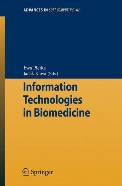 Cover for Ewa Pietka · Information Technologies in Biomedicine - Advances in Intelligent and Soft Computing (Paperback Bog) [2008 edition] (2008)