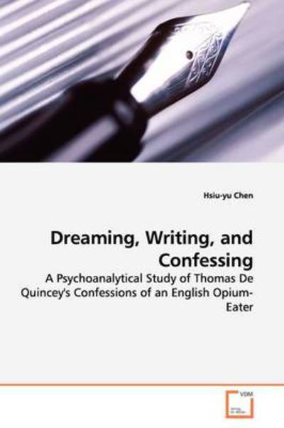 Cover for Hsiu-yu Chen · Dreaming, Writing, and Confessing (Pocketbok) (2009)