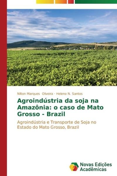 Cover for N Santos Heleno · Agroindustria Da Soja Na Amazonia: O Caso De Mato Grosso - Brazil (Taschenbuch) (2014)