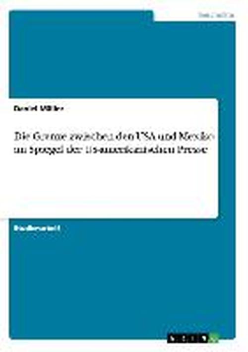 Cover for Daniel Muller · Die Grenze zwischen den USA und Mexiko im Spiegel der US-amerikanischen Presse (Paperback Bog) [German edition] (2008)