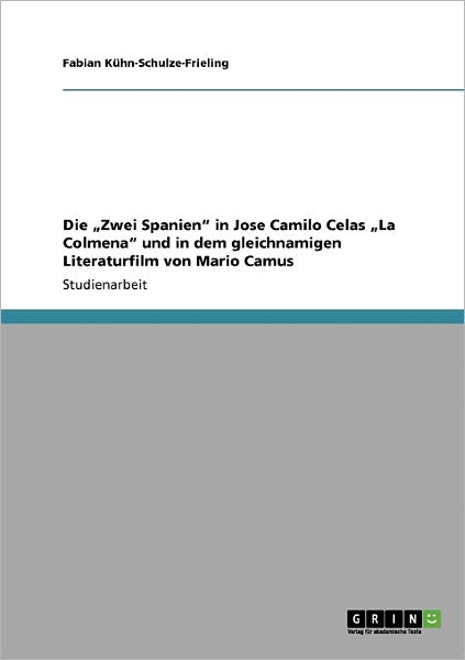 Cover for Fabian Kuhn-Schulze-Frieling · Die &quot;Zwei Spanien&quot; in Jose Camilo Celas (Book) [German edition] (2009)