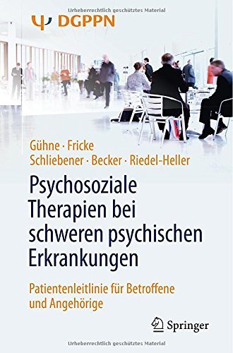 Cover for Uta Guhne · Psychosoziale Therapien Bei Schweren Psychischen Erkrankungen: Patientenleitlinie Fur Betroffene Und Angehoerige (Paperback Book) [2014 edition] (2014)