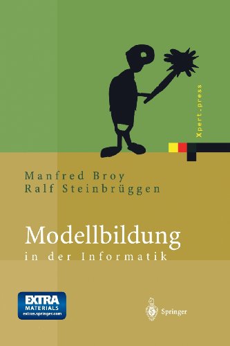 Cover for Manfred Broy · Modellbildung in Der Informatik - Xpert.press (Paperback Book) [German, Softcover Reprint of the Original 1st Ed. 2004 edition] (2013)