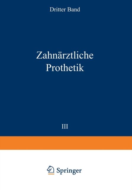 Cover for Christian Bruhn · Zahnarztliche Prothetik (Paperback Bog) [3rd 3. Aufl. 1926. Softcover Reprint of the Origin edition] (1930)