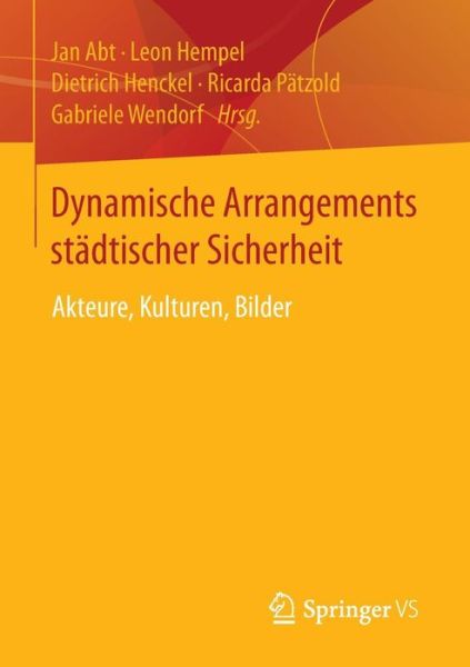 Cover for Leon Hempel · Dynamische Arrangements Stadtischer Sicherheit: Akteure, Kulturen, Bilder (Paperback Book) [2014 edition] (2015)