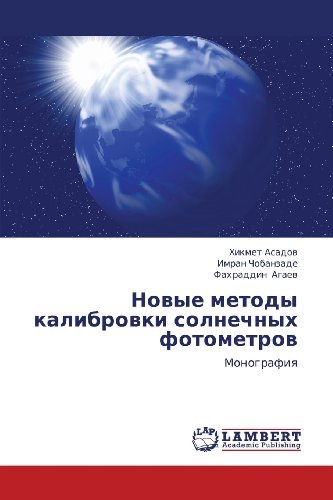 Cover for Fakhraddin Agaev · Novye Metody  Kalibrovki Solnechnykh Fotometrov: Monografiya (Taschenbuch) [Russian edition] (2012)