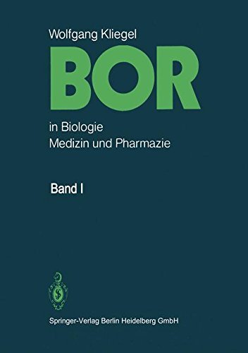 Cover for W Kliegel · Bor in Biologie, Medizin Und Pharmazie: Physiologische Wirkungen Und Anwendung Von Borverbindungen (Paperback Book) [German, Softcover Reprint of the Original 1st Ed. 1980 edition] (2014)