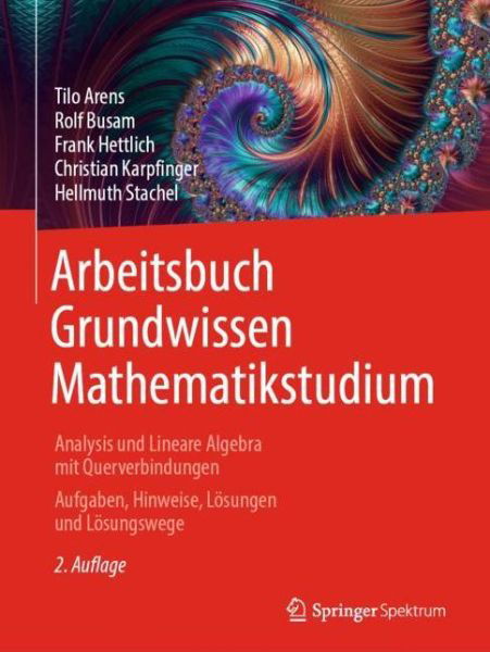 Arbeitsbuch Grundwissen Mathematikstudium Analysis und Lineare Algebra mit Que - Arens - Książki -  - 9783662633670 - 8 stycznia 2022