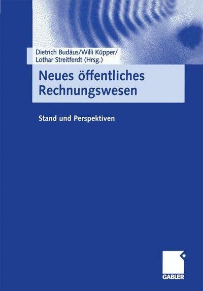 Cover for Bud  Us  Dietrich · Neues OEffentliches Rechnungswesen: Stand Und Perspektiven (Paperback Book) [Softcover Reprint of the Original 1st 2000 edition] (2013)
