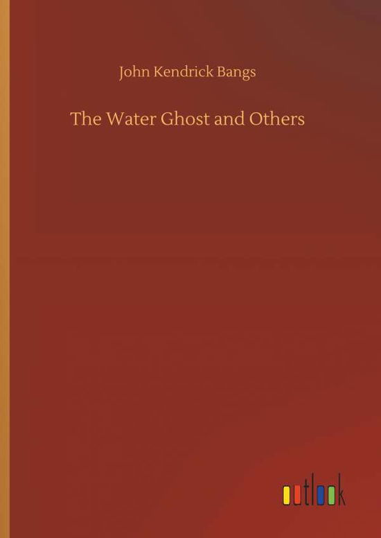 The Water Ghost and Others - Bangs - Libros -  - 9783734073670 - 25 de septiembre de 2019