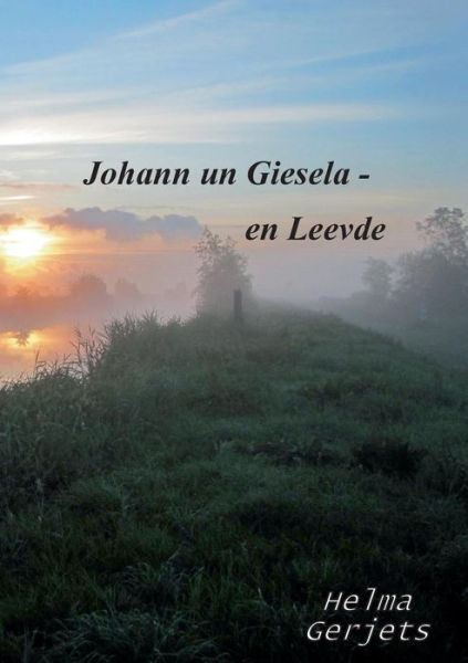 Cover for Helma Gerjets · Johann Un Giesela - en Leevde (Taschenbuch) [German edition] (2014)